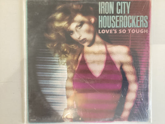 IRON CITY HOUSEROCKERS = LOVE’S SO TOUGH (USA 1979) (USED)