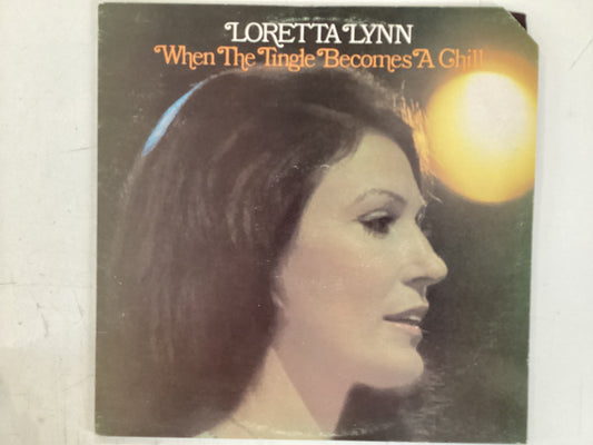LYNN, LORETTA = WHEN THE TINGLE BECOMES A CHILL (USA 1974) (USED)