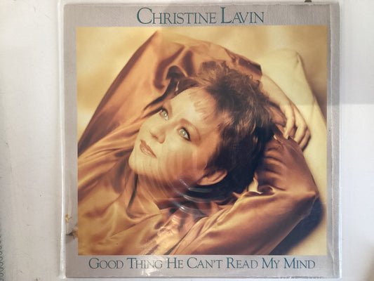 LAVIN, CHRISTINE = GOOD THING HE CAN’T READ MY MIND (USA 1988) (USED)