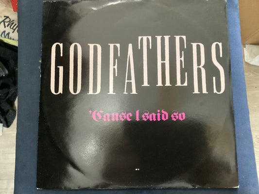 GODFATHERS = CAUSE I SAID SO (UK 1988) (USED)