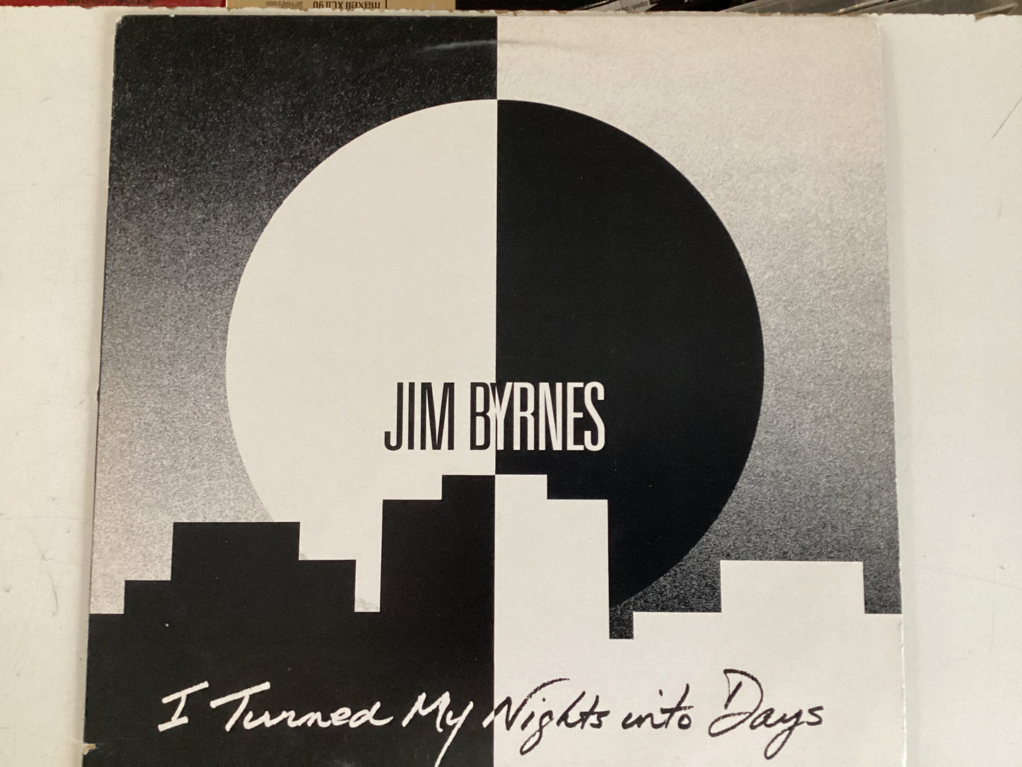 BYRNES, JIM = I TURNED MY NIGHTS INTO DAYS (CDA 1987) (USED)