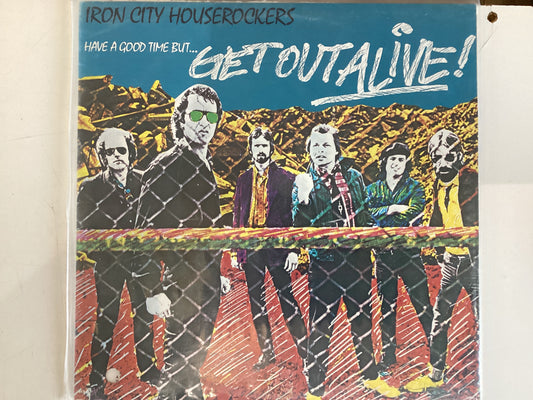 IRON CITY HOUSEROCKERS = HAVE A GOOD TIME BUT…FET OUT ALIVE (USA 1980) (USED)