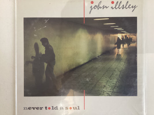 ILLSLEY, JOHN = NEVER TOLD A SOUL (UK 1984) (USED)