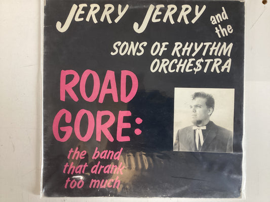 JERRY JERRY AND THE SONS OF RHYTHM ORCHESTRA = ROAD GORE (CDA 1985) (USED)