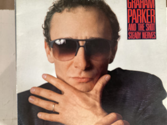 PARKER, GRAHAM = AND THE SHOT STEADY NERVES (CDA 1985) (USED)