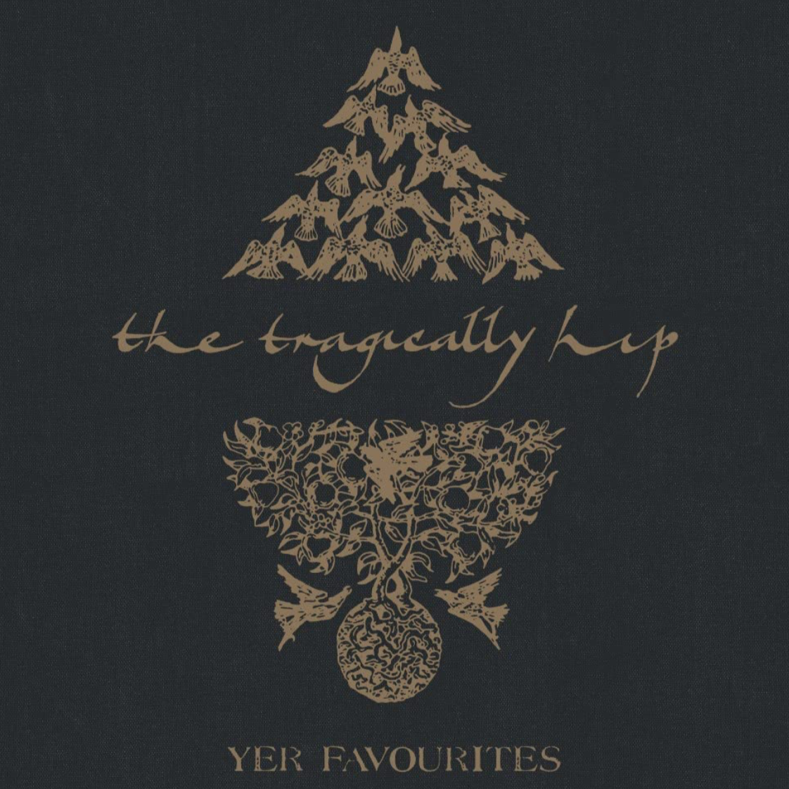 TRAGICALLY HIP = YER FAVOURITES: VOLUME 2 (180G/2LP)
