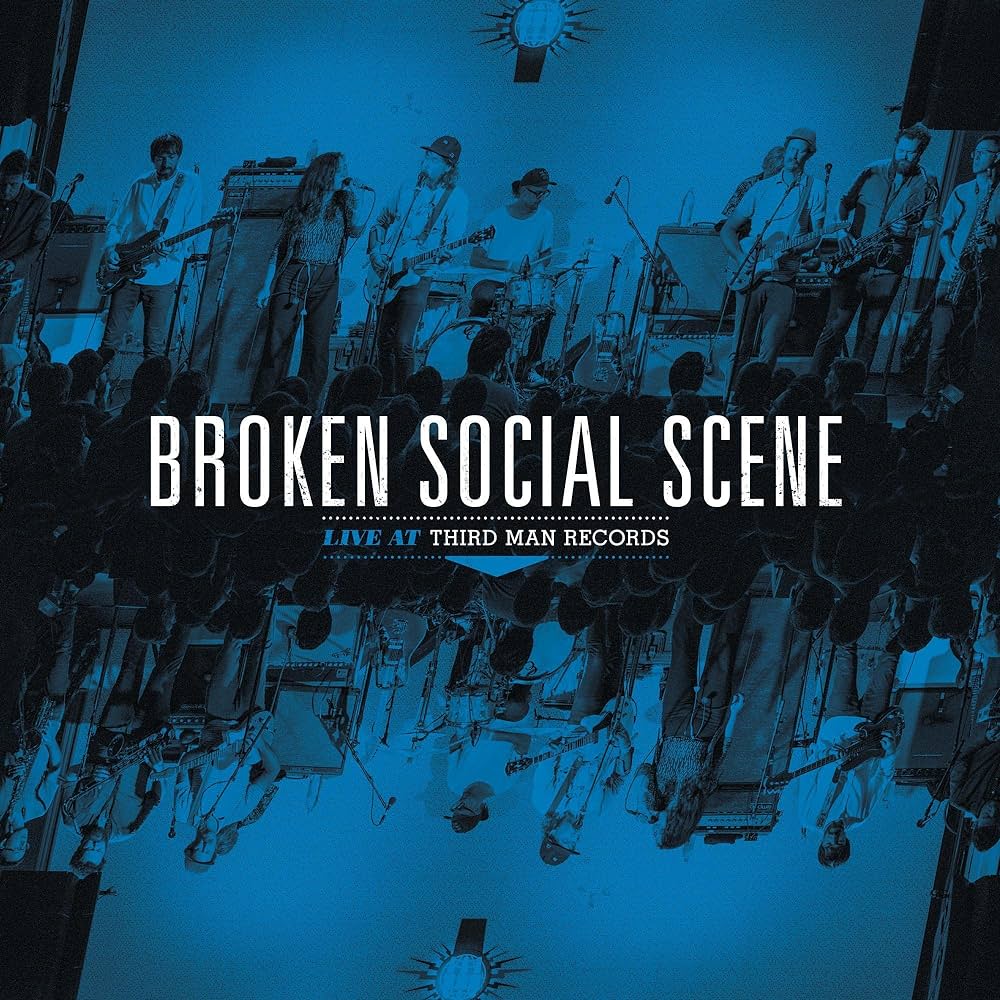 BROKEN SOCIAL SCENE = LIVE AT THIRD MAN RECORDS