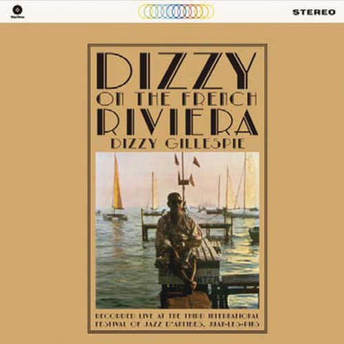 GILLESPIE, DIZZY = DIZZY ON THE FRENCH RIVIERA (180G)