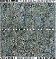 THIS IS OUR LANGUAGE QUARTET = LET THE FREE BE MEN