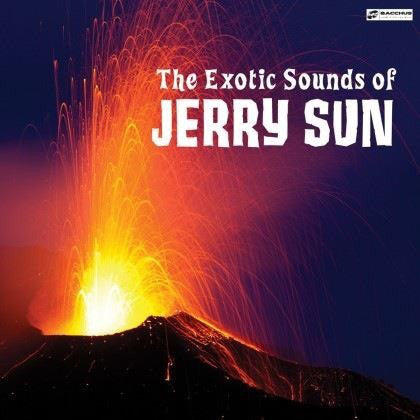 SUN, JERRY = EXOTIC SOUNDS OF