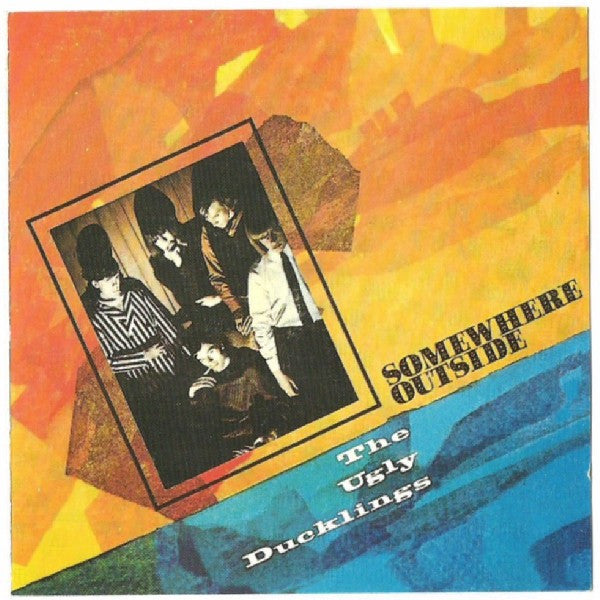 UGLY DUCKLINGS = SOMEWHERE OUTSIDE