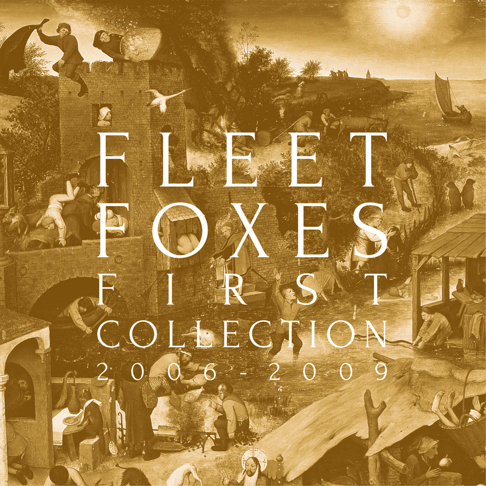 FLEET FOXES = FIRST COLLECTION 2006-09 /SET