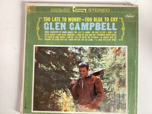 CAMPBELL, GLEN = TOO LATE TO WORRY - TO BLUE TO CRY (CDA 1963) (USED)