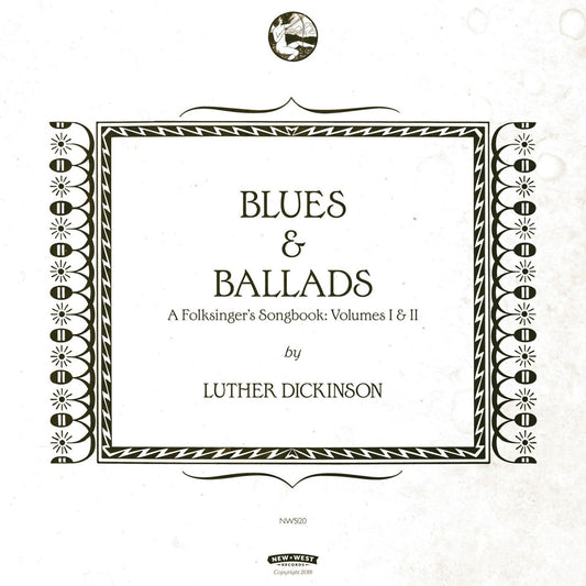 DICKINSON, LUTHER = BLUES & BALLADS (FOLKSINGERS SONGBOOK V1 & V2) (2LP/180G)