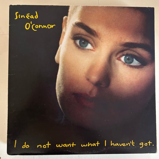 O’CONNOR, SINEAD = I DO NOT WANT WHAT I HAVEN’T GOT (CDN 1990) (USED)