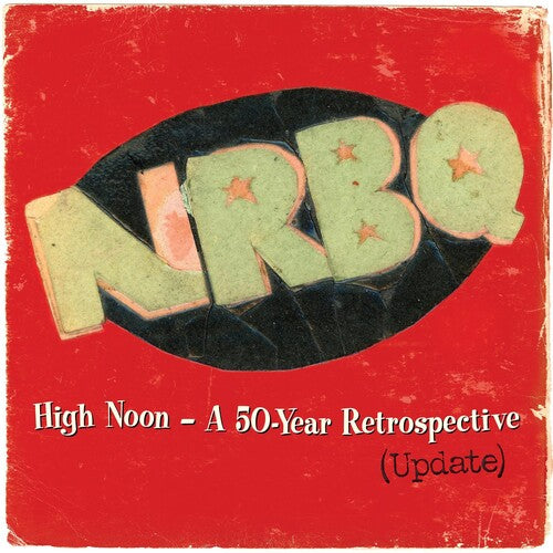 NRBQ = HIGH NOON - A 50-YEAR RETROSPECTIVE (UPDATE) (2LP/180G)