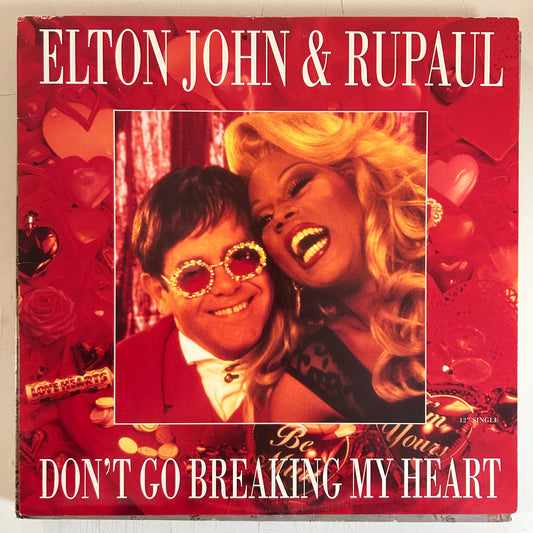 JOHN, ELTON & RUPAUL = DON’T GO BREAKING MY HEART (12 IN.) (US 1994) (USED)