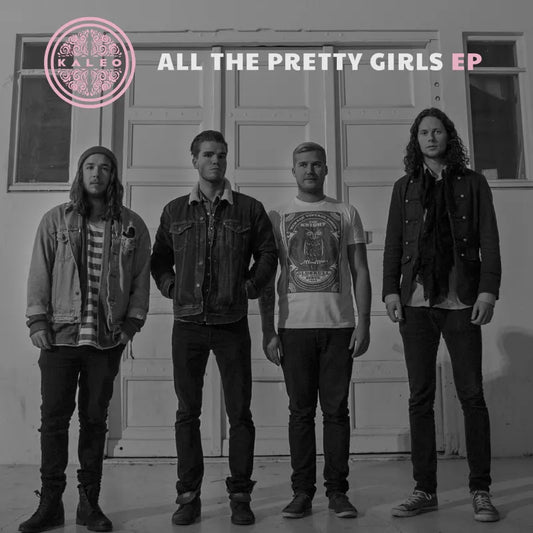 KALEO = ALL THE PRETTY GIRLS EP (140G) (RSD25)