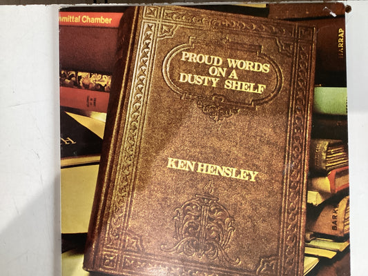 HENSLEY, KEN = PROUD WORDS ON A DUSTY SHELF (UK 1973) (USED)