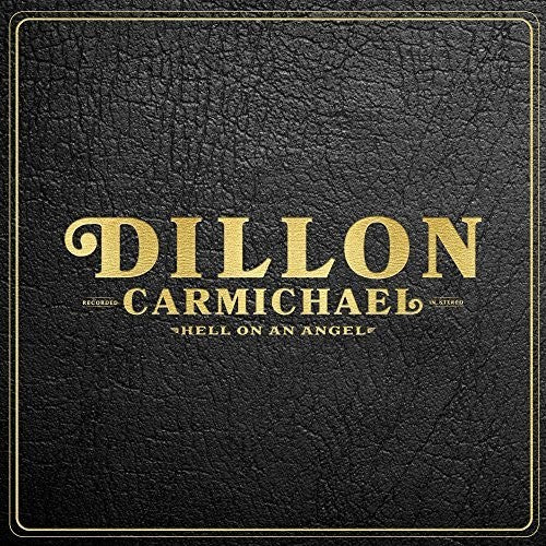 CARMICHAEL, DILLON = HELL ON AN ANGEL (180G)
