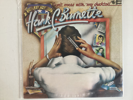 BURNETTE, HANK C. = DON’T MESS WITH MY DUCKTAIL (UK 1976) (USED)