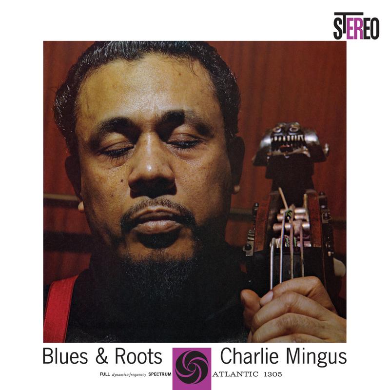 MINGUS, CHARLES = BLUES & ROOTS (2LP/180G/45RPM) (ATLANTIC 75 SERIES) (ANALOGUE PROD.)
