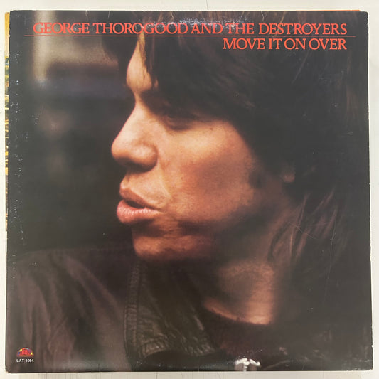 THOROGOOD, GEORGE & THE DESTROYERS = MOVE IT ON OVER (CDN 1978) (USED)