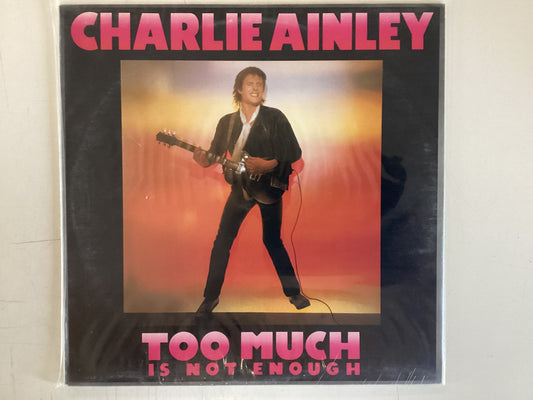 AINLEY, CHARLIE = TOO MUCH IS NOT ENOUGH (CDA 1979) (USED)