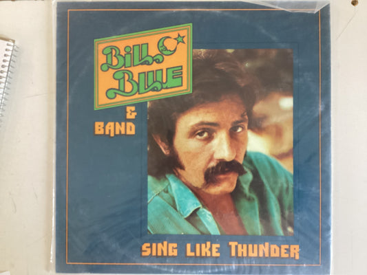 BILL BLUE & BAND = SING LIKE THUNDER (USA 1979) (USED)