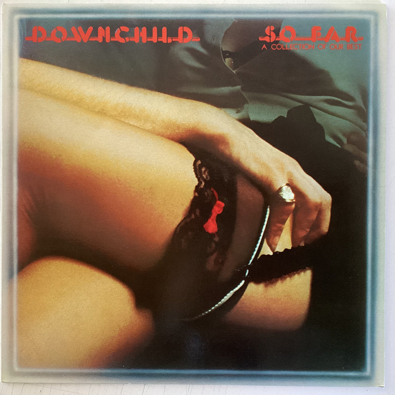 DOWNCHILD = SO FAR: COLLECTION OF OUR BEST (CDN 1977) (USED)