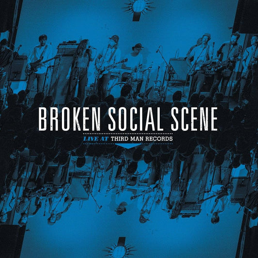 BROKEN SOCIAL SCENE = LIVE AT THIRD MAN RECORDS