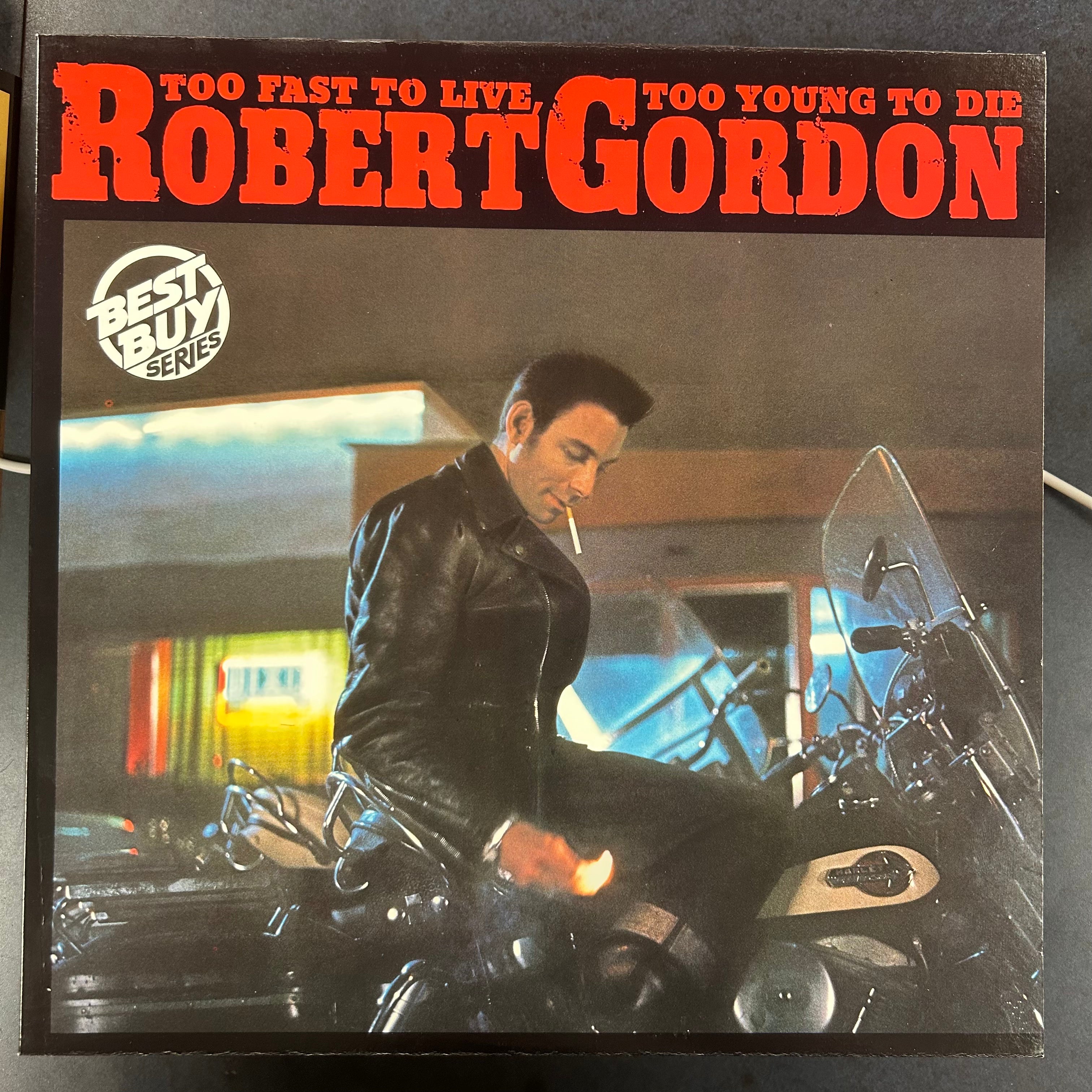 GORDON, ROBERT = TOO FAST TO LIVE, TOO YOUNG TO DIE (CDN 1982) (USED)