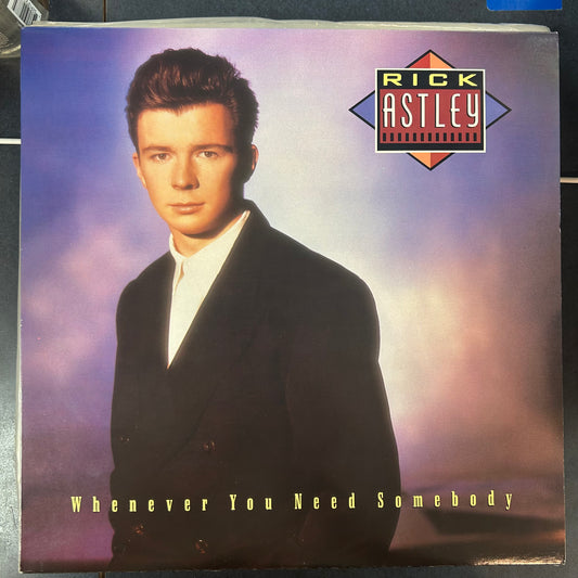 ASTLEY, RICK = WHENEVER YOU NEED SOMEBODY (CDN 1987) (USED)