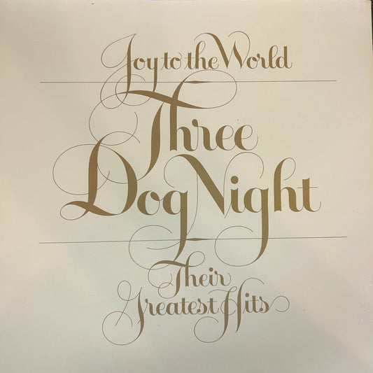 THREE DOG NIGHT = JOY TO THE WORLD: THEIR GREATEST HITS (CDN 1970s REISSUE) (USED)