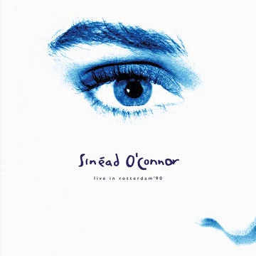 O'CONNOR, SINEAD = LIVE IN ROTTERDAM 1990 EP (180G)