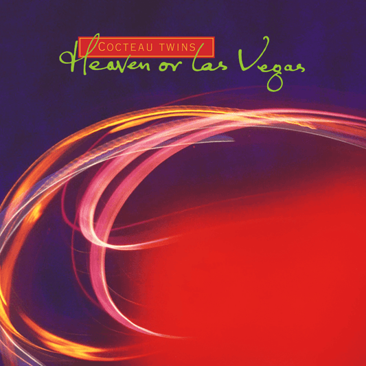 COCTEAU TWINS = HEAVEN OR LAS VEGAS