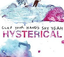 CLAP YOUR HANDS SAY YEAH = HYSTERICAL (US 2011) (USED)