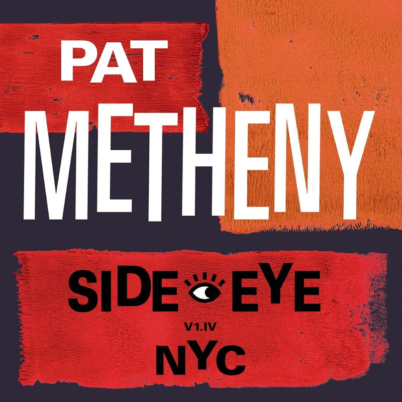 METHENY, PAT = SIDE EYE V1.IV NYC (2LP/180G)