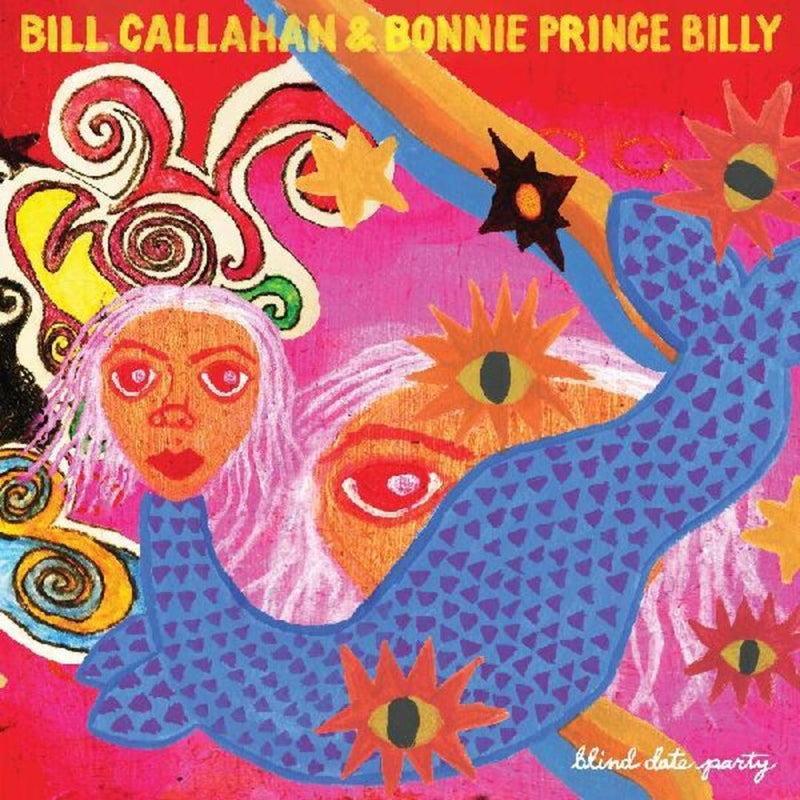 CALLAHAN, BILL & BONNIE PRINCE BILLY = BLIND DATE PARTY (2LP/180G)