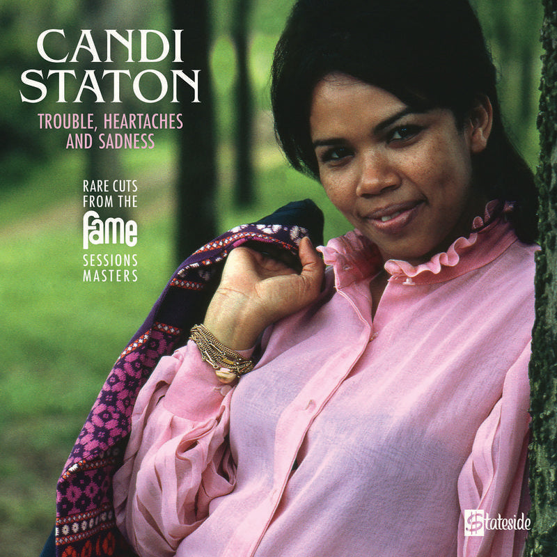 STATON, CANDI = TROUBLE, HEARTACHES & SADNESS: RARE CUTS FROM FAME SESSIONS (RSD21B)