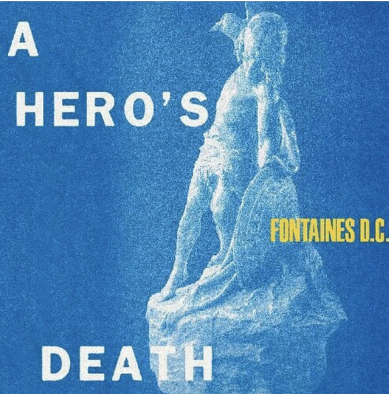 FONTAINES D.C. = A HERO'S DEATH