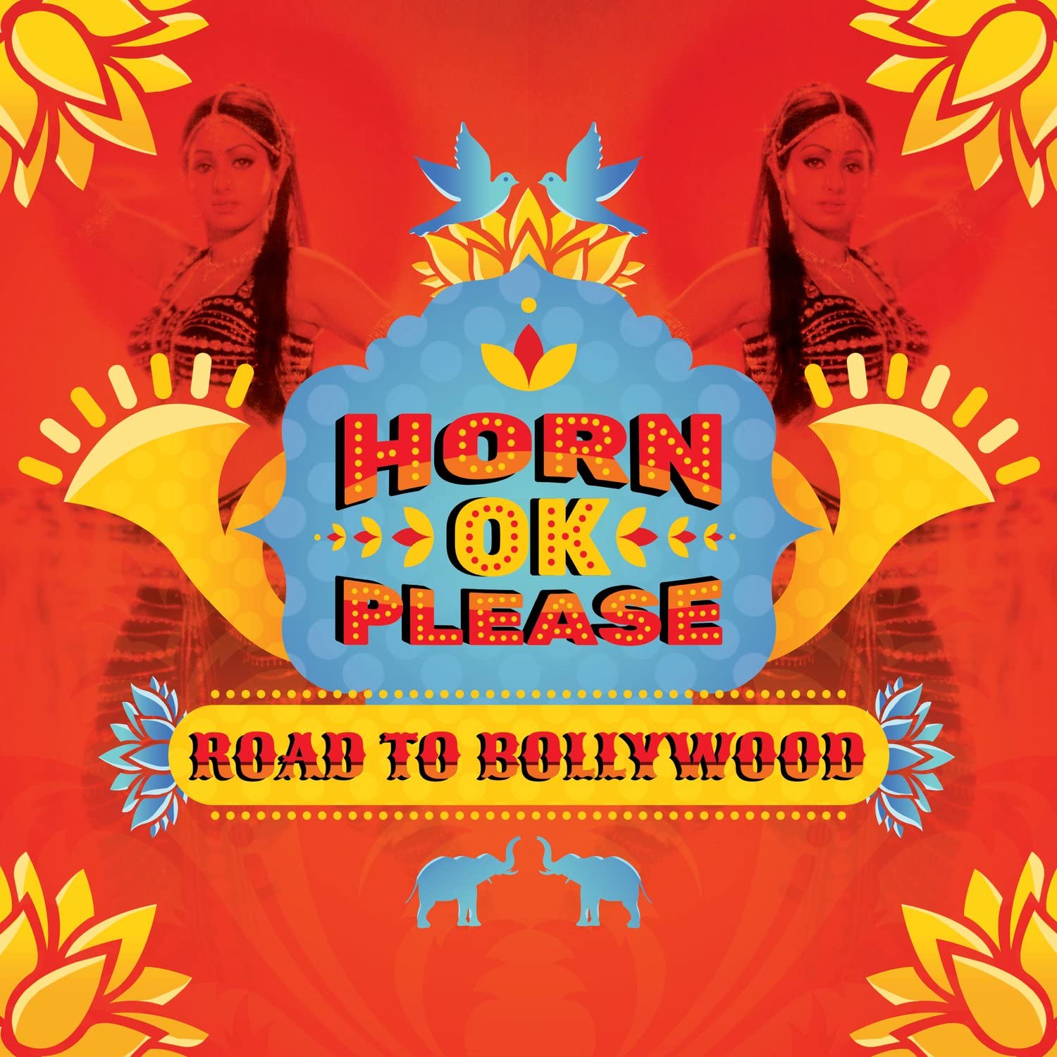 VARIOUS ARTISTS = HORN OK PLEASE - ROAD TO BOLLYWOOD