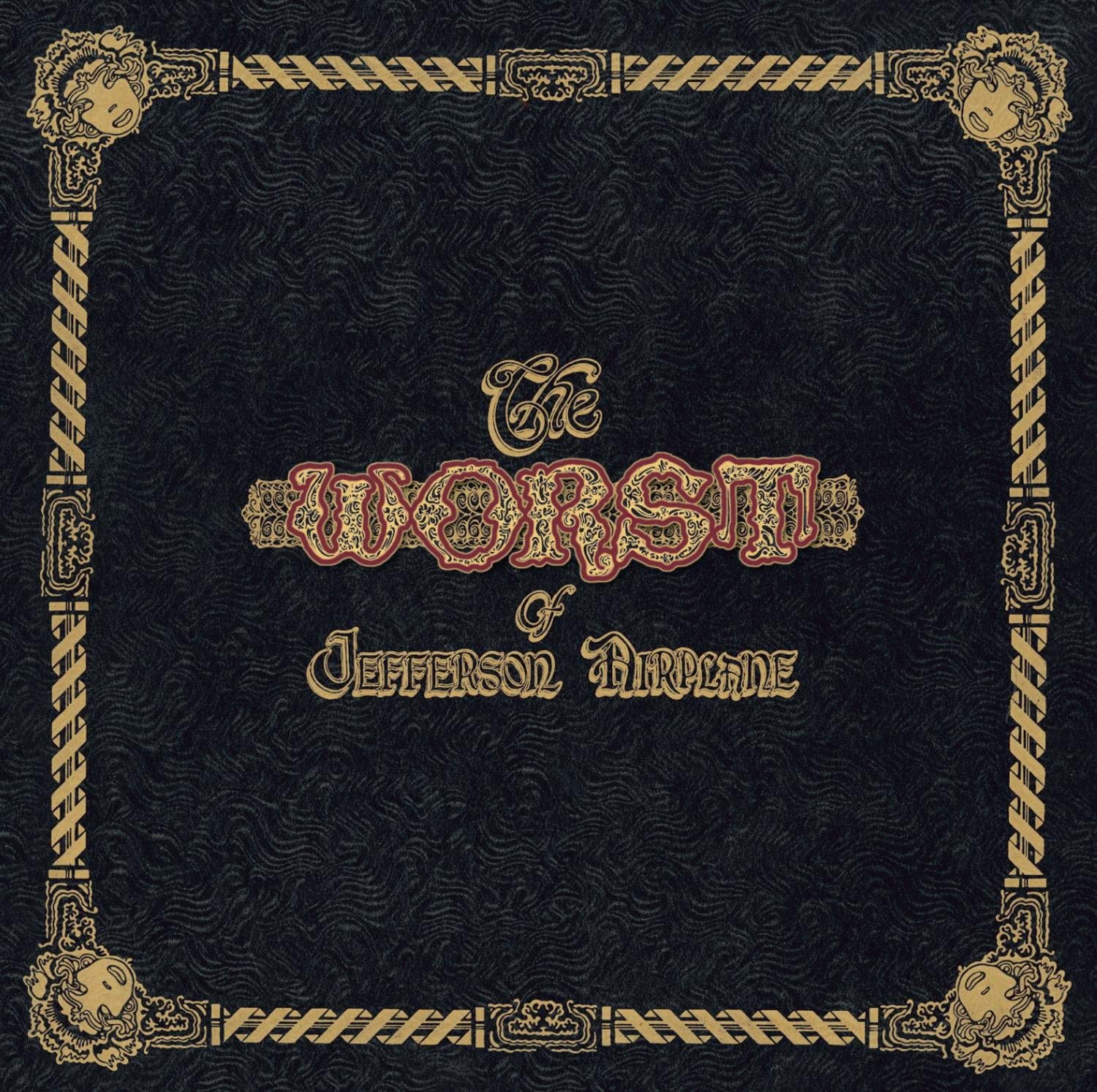 JEFFERSON AIRPLANE = WORST OF (BEST OF)
