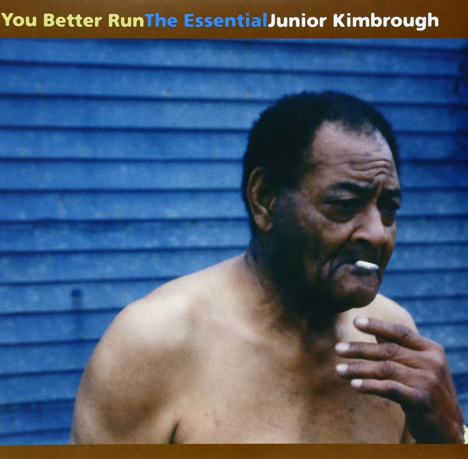 KIMBROUGH, JUNIOR = YOU  BETTER RUN: THE ESSENTIAL (2LP)