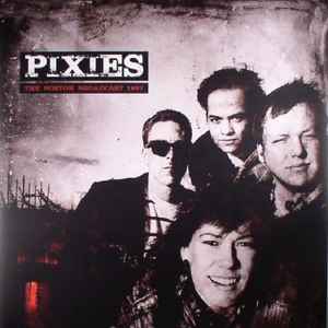 PIXIES = THE BOSTON BROADCAST 1987