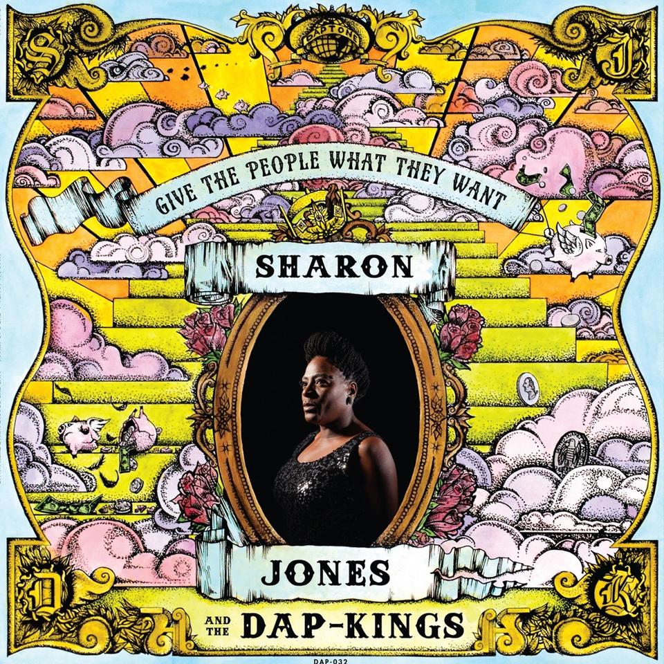 JONES, SHARON & THE DAP-KINGS = GIVE THE PEOPLE WHAT THEY WANT
