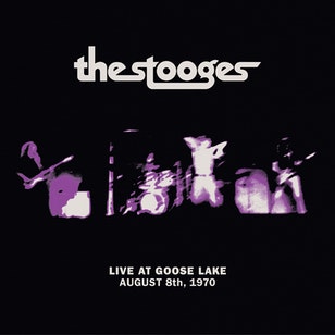 STOOGES = LIVE @ GOOSE LAKE 1970