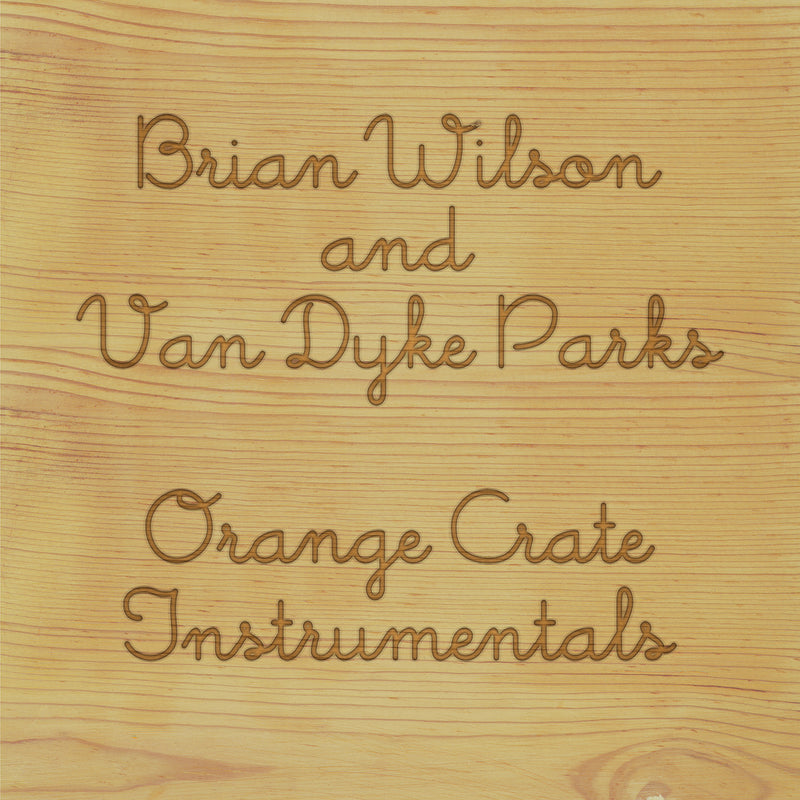 WILSON, BRIAN + PARKS, VAN DYKE = ORANGE CRATE INSTRUMENTALS (RSDBF)