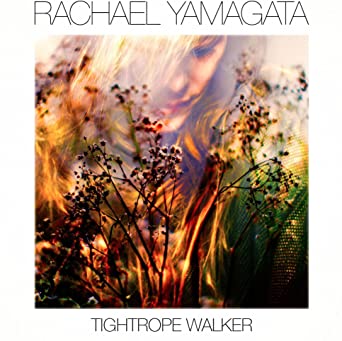 YAMAGATA, RACHAEL = TIGHTROPE WALKER