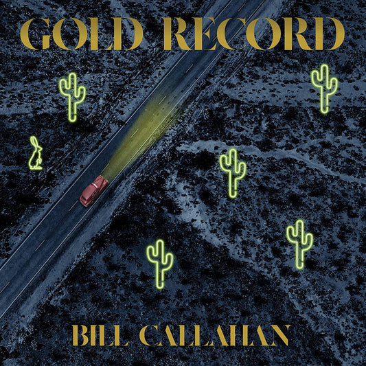 CALLAHAN, BILL = GOLD RECORD (180G)